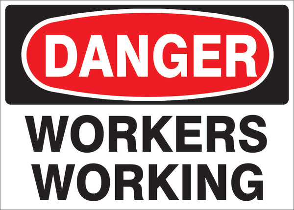 WORKERS WORKING- DANGER SIGN