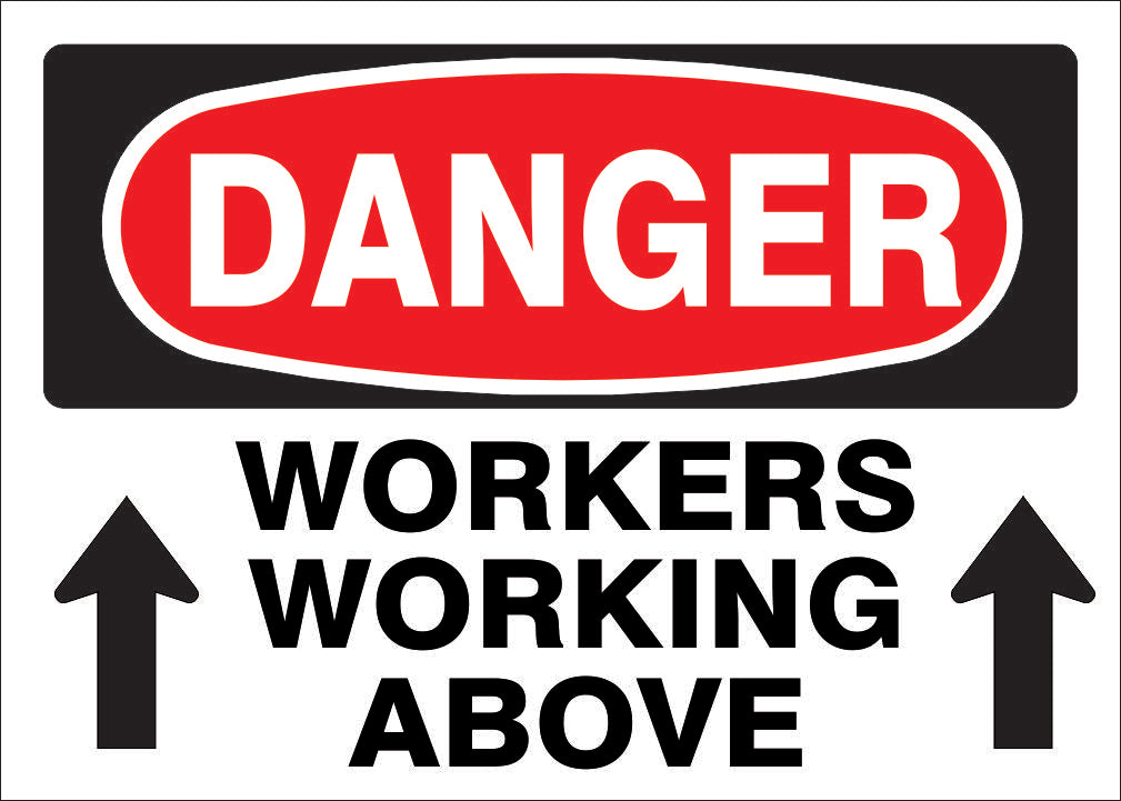 WORKERS WORKING ABOVE UP ARROWS - DANGER SIGN - WORKERS WORKING ABOVE UP ARROWS - DANGER SIGN, 14X20, Adhesive Vinyl