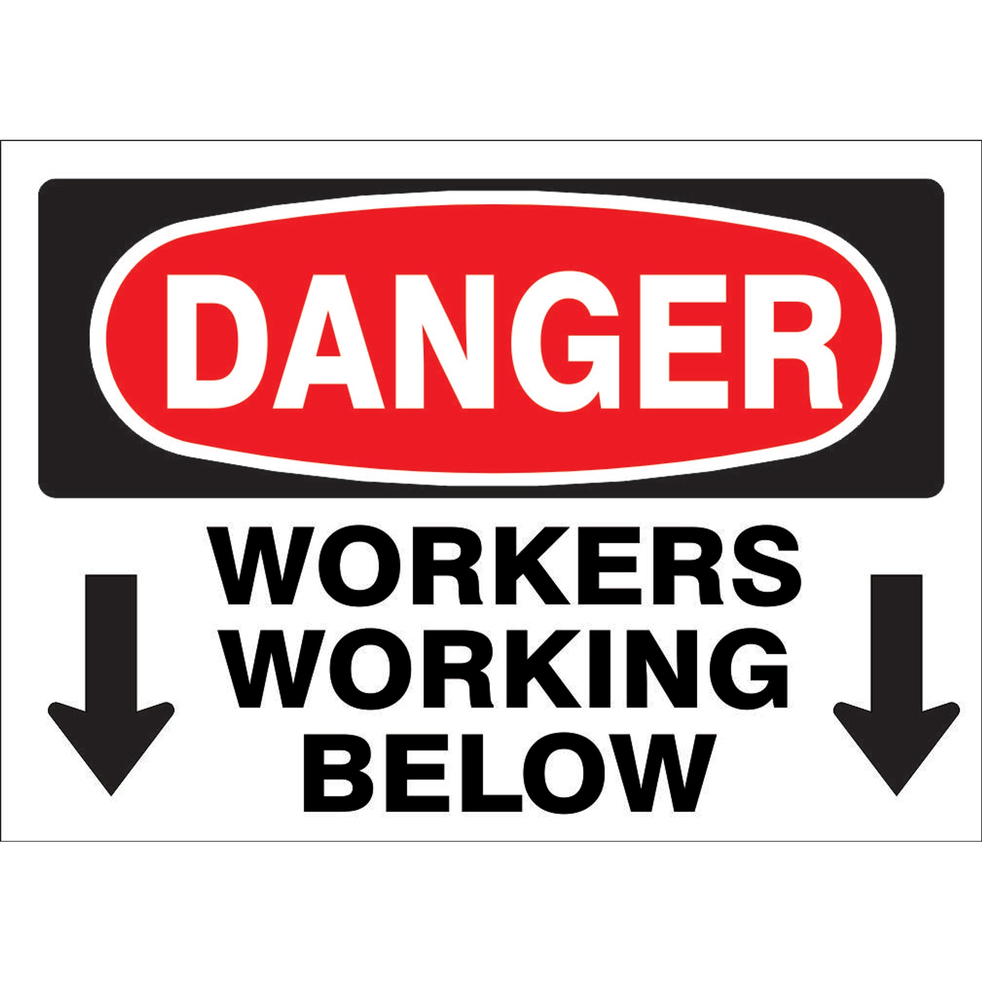 WORKERS WORKING  BELOW  ARROWS DOWN - DANGER SIGN - WORKERS WORKING  BELOW  ARROWS DOWN - DANGER SIGN, 14X20, Adhesive Vinyl
