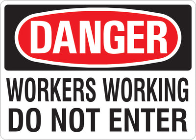 WORKERS WORKING DO NOT ENTER DANGER SIGN