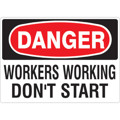 WORKERS WORKING DON'T START- DANGER SIGN - WORKERS WORKING DON'T START- DANGER SIGN, 14X20, Adhesive Vinyl