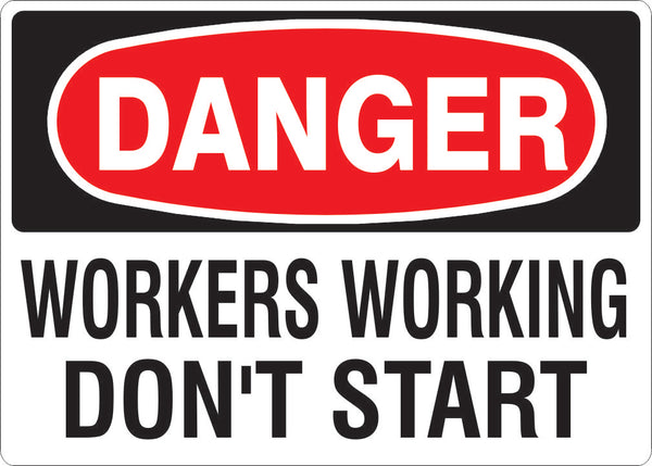 WORKERS WORKING DON'T START- DANGER SIGN