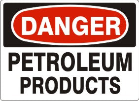 PETROLEUM PRODUCTS - DANGER SIGN