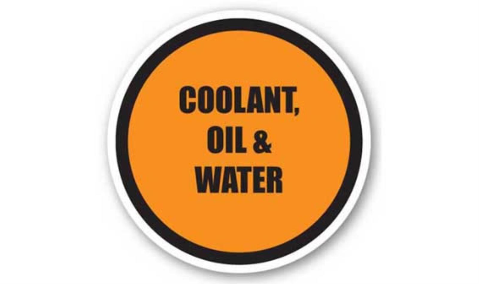 32" CIRCLE SIGNS -  Circle Sign - Coolant, Oil & Water - LS-SIGN 1024 #1536 -UEN
