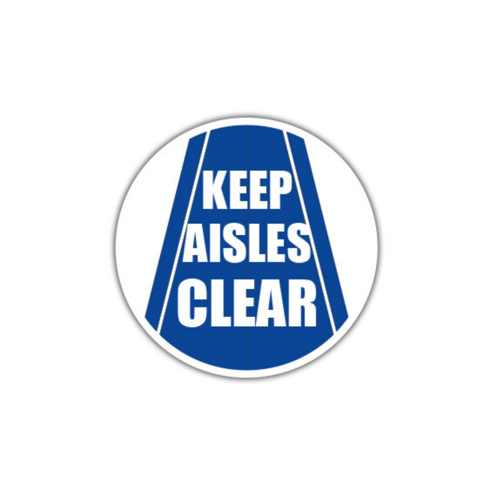 30" CIRCLE SIGNS -  Circle Sign - Keep Aisles Clear - LS-SIGN 900 #1673 -UEN