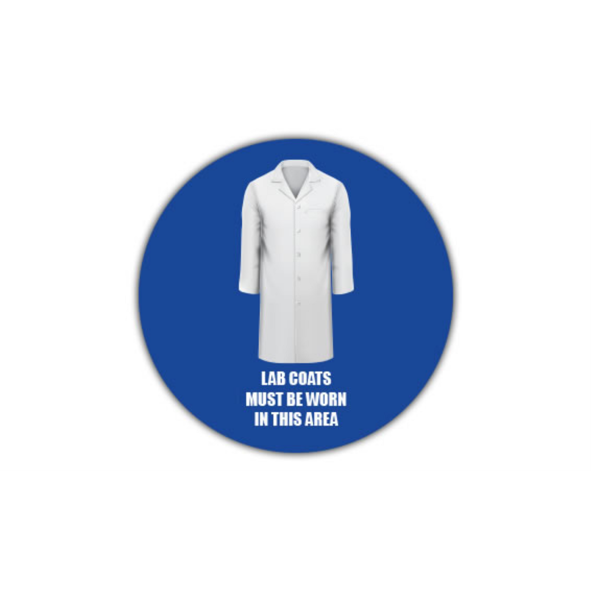 17" CIRCLE SIGNS - Circle Sign - Lab Coats Must Be Worn In This Area - DSV-SIGN 289 #0574 -UEN