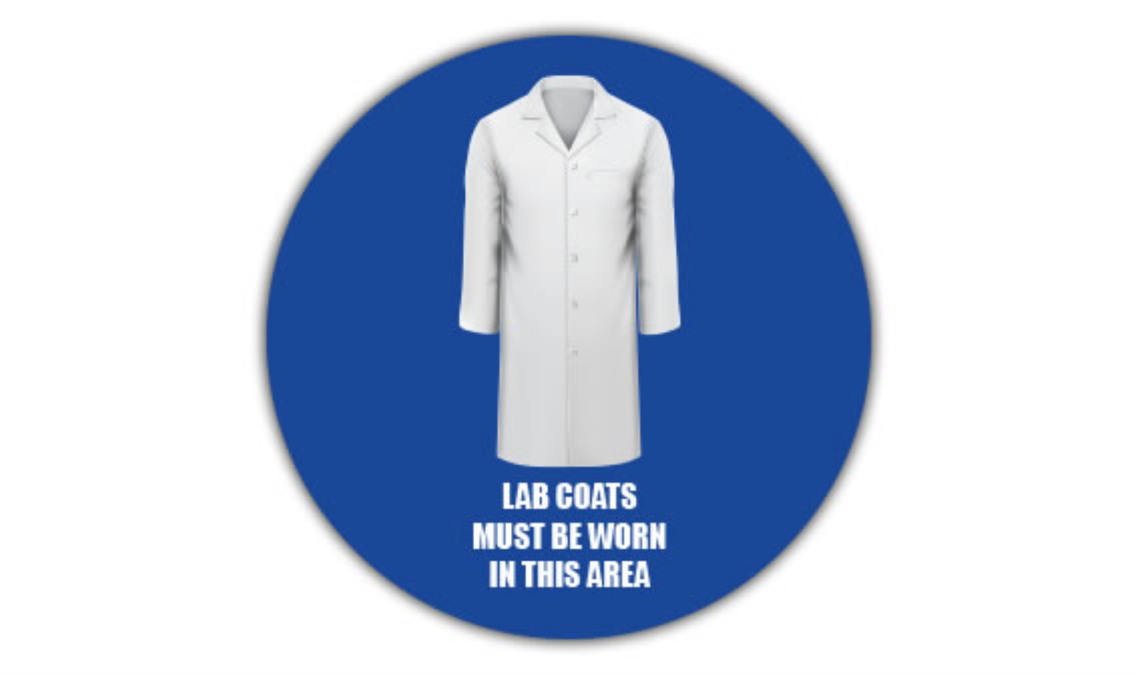 24" CIRCLE SIGNS -  Circle Sign - Lab Coats Must Be Worn In This Area - LS-SIGN 576 #0576 -UEN