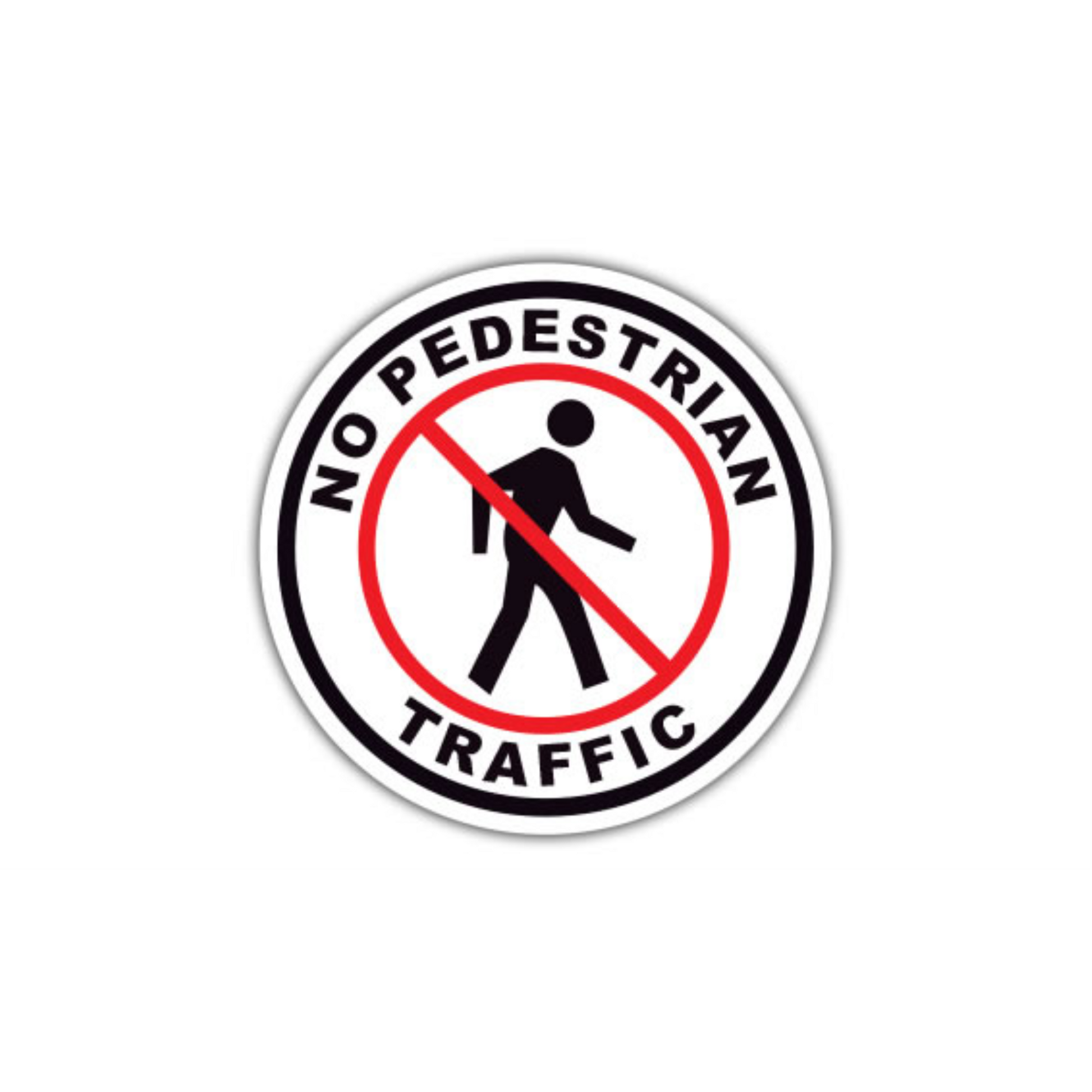 16" CIRCLE SIGNS - Circle Sign - No Pedestrian Traffic - LS-SIGN 256 #0212 -UEN