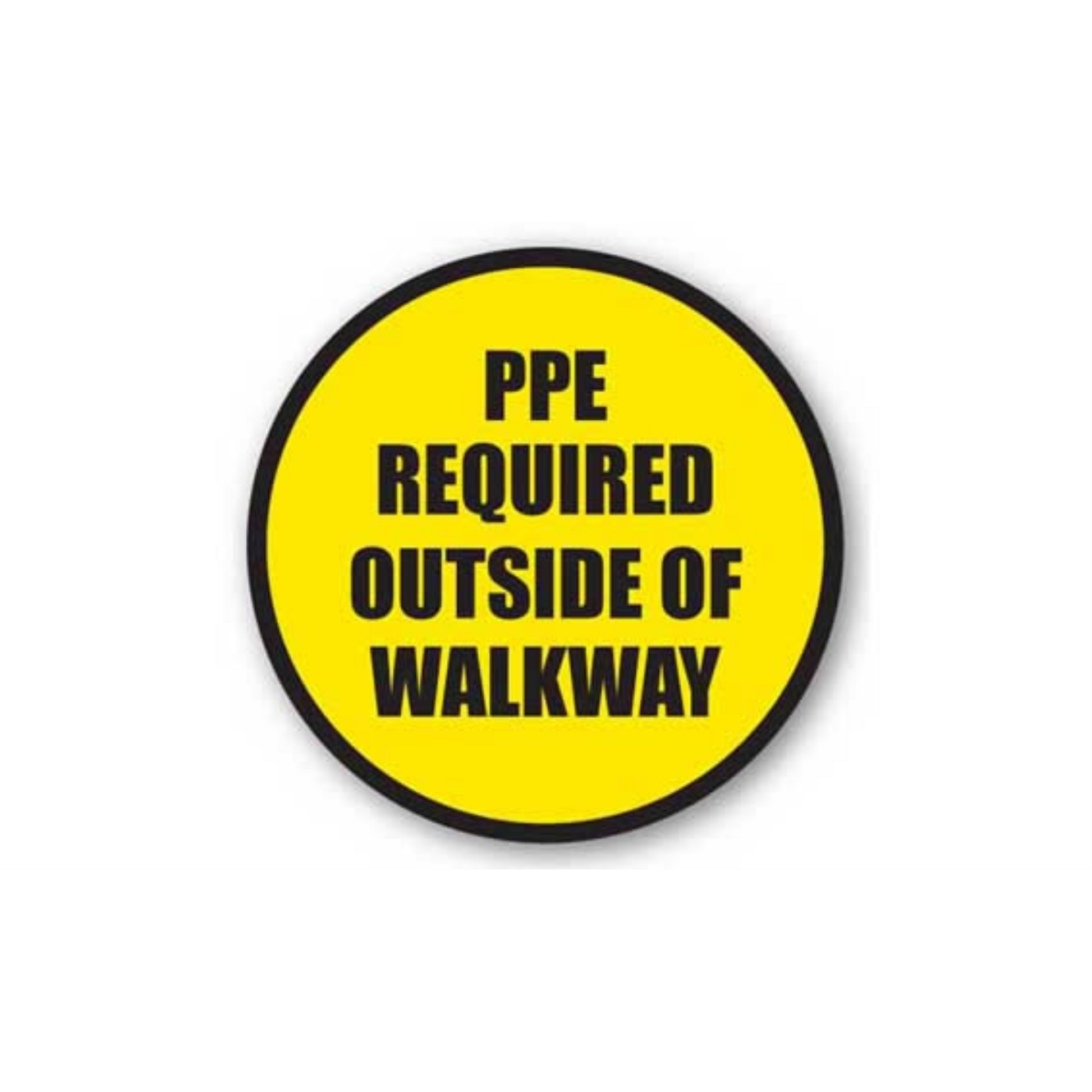 32" CIRCLE SIGNS - Circle Sign - PPE Required Outside of Walkway - LS-SIGN 1024 #1596 -UEN