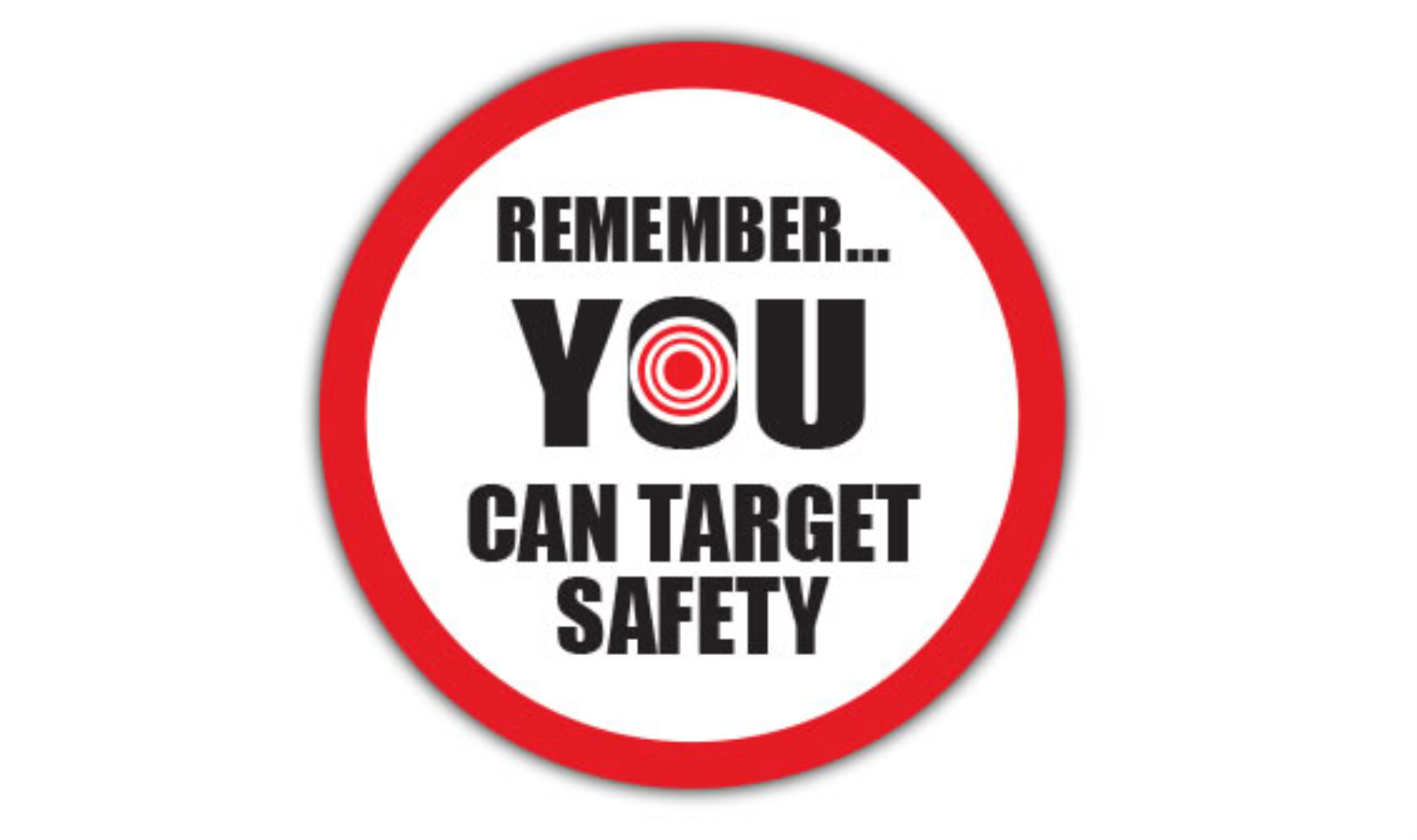 24" CIRCLE SIGNS -  Circle Sign - Remember YOU Can Target Safety - LS-SIGN 576 #0555 -UEN
