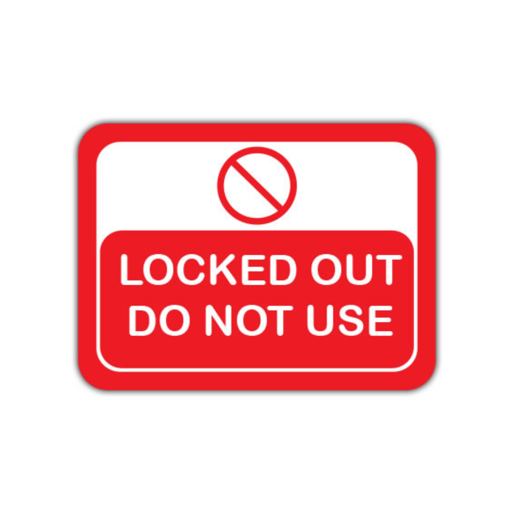 12" x 9" RECTANGLE SIGNS - Lock Out/Tag Out Sign - Locked Out Do Not Use - DSV-SIGN 108 #2006 -UEN
