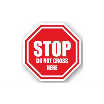 32" OCTAGON SIGNS -  Octagon Sign - Stop Do Not Cross Here - LS-SIGN 1024 #0972 -UEN