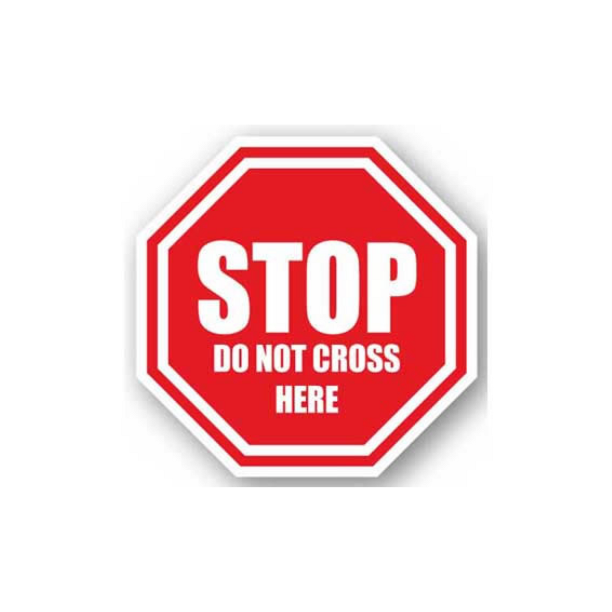 32" OCTAGON SIGNS - Octagon Sign - Stop Do Not Cross Here - LS-SIGN 1024 #0972 -UEN