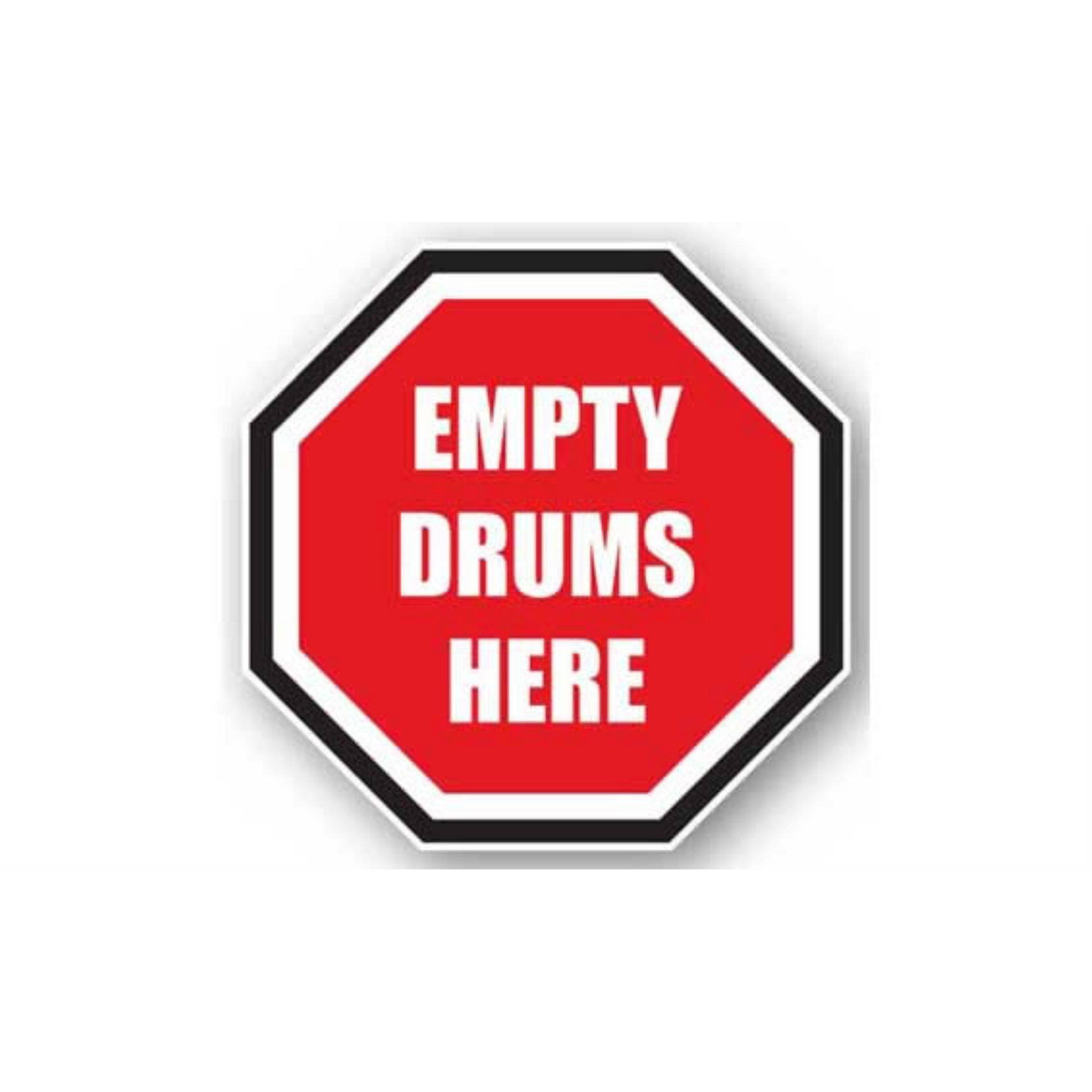 30" OCTAGON SIGNS -  Octagon Sign - Empty Drums Here - DSV-SIGN 900 #0953 -UEN