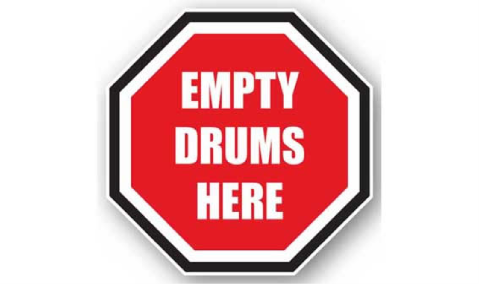 32" OCTAGON SIGNS -  Octagon Sign - Empty Drums Here - DSV-SIGN 1024 #0954 -UEN