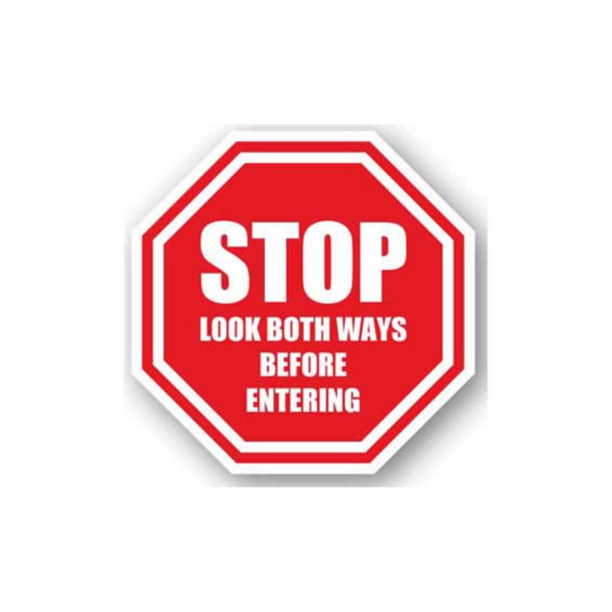 12" OCTAGON SIGNS -  Octagon Sign - Stop Look Both Ways Before Entering - DSV-SIGN 144 #0961 -UEN