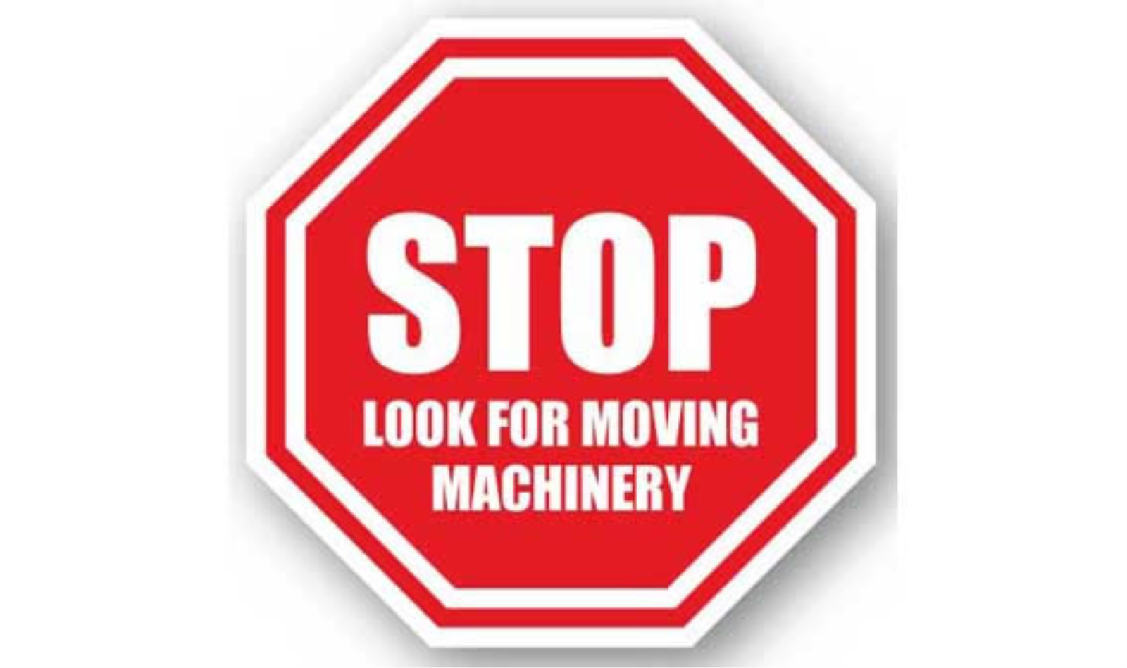 17" OCTAGON SIGNS -  Octagon Sign - Stop Look for Moving Machinery - DSV-SIGN 289 #4030 -UEN