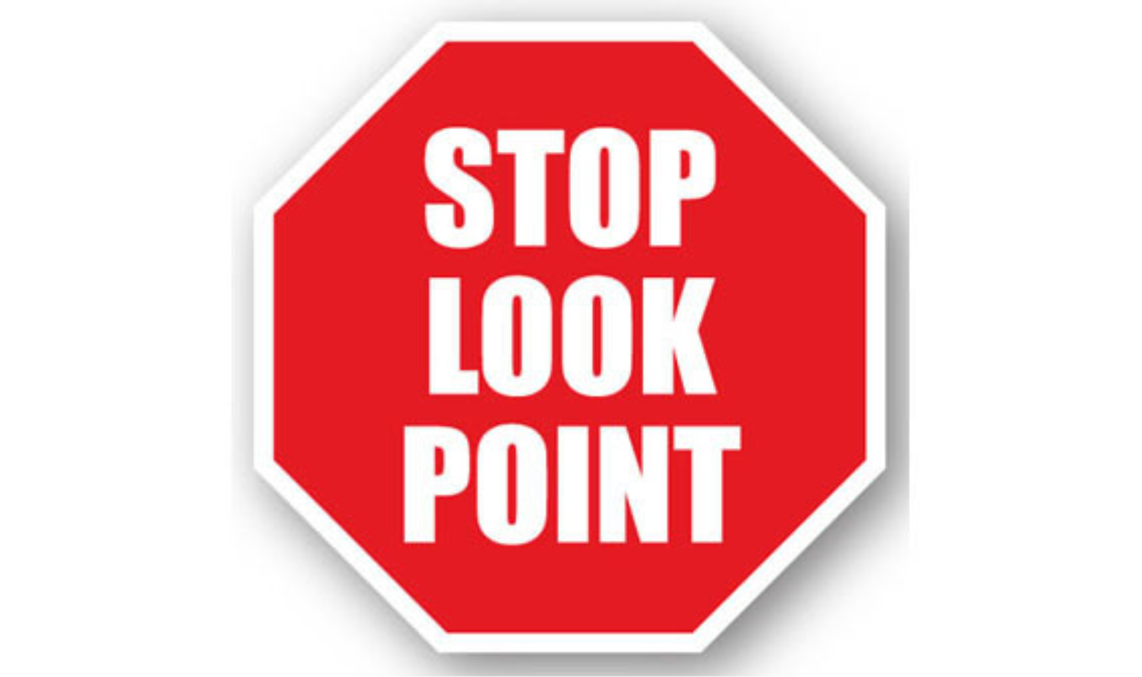 32" OCTAGON SIGNS -  Octagon Sign - Stop Look Point - LS-SIGN 1024 #0984 -UEN