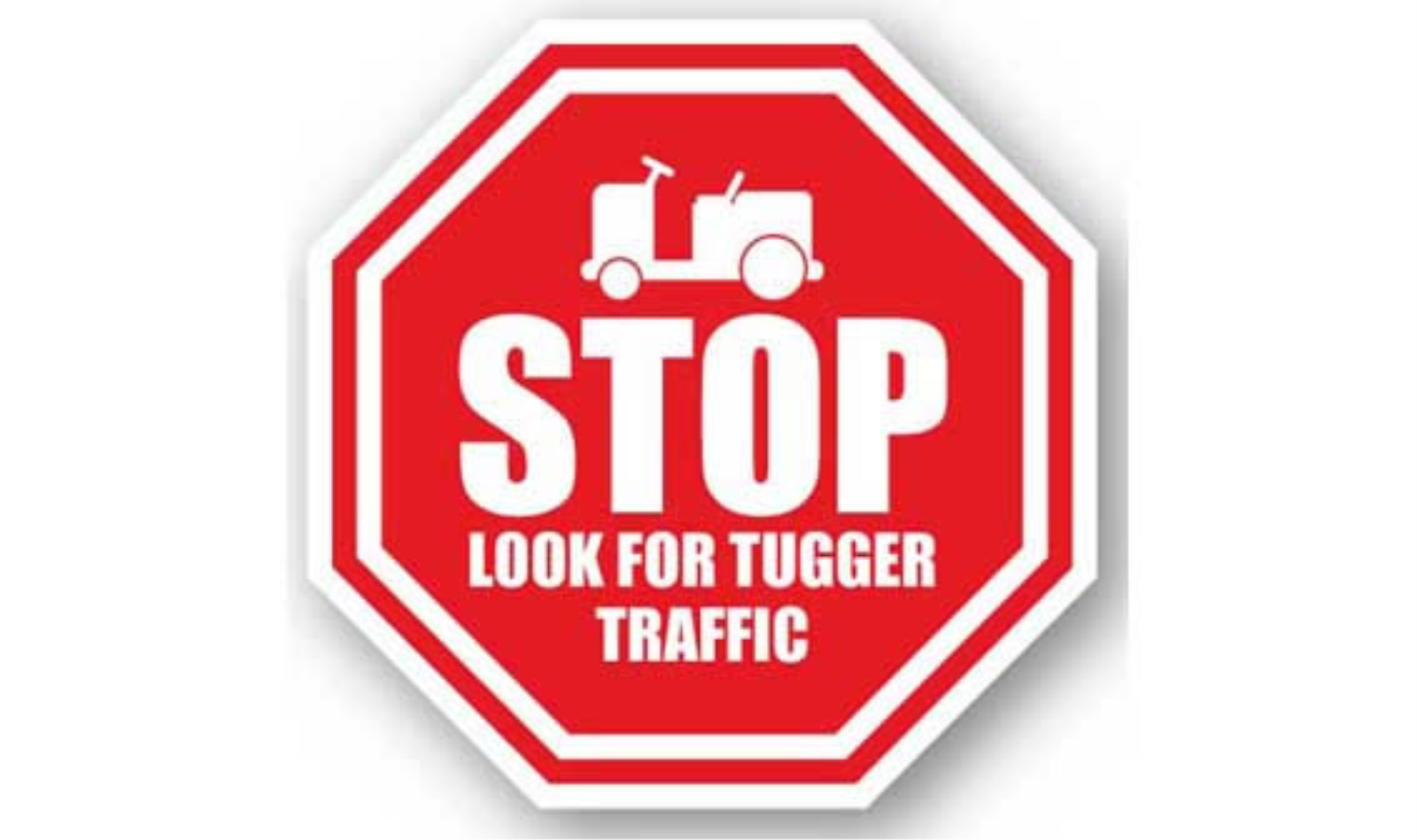 24" OCTAGON SIGNS -  Octagon Sign - Stop Look for Tugger Traffic - DSV-SIGN 576 #1036 -UEN