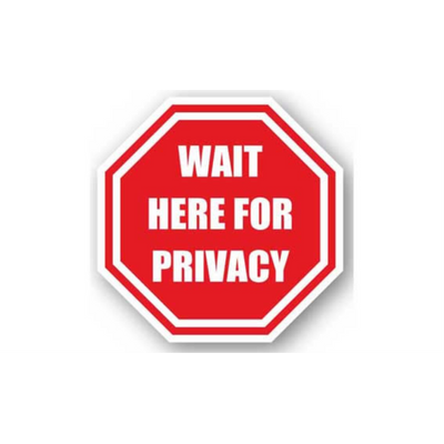 32" OCTAGON SIGNS -  Octagon Sign - Wait Here for Privacy - LS-SIGN 1024 #1002 -UEN
