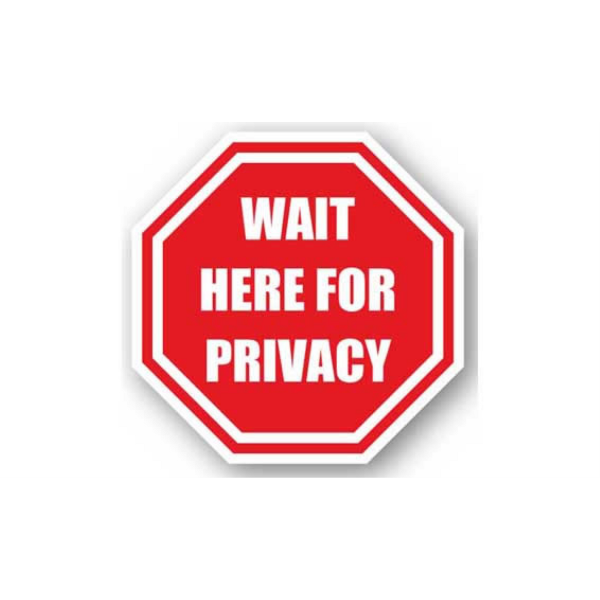 16" OCTAGON SIGNS -  Octagon Sign - Wait Here for Privacy - DSV-SIGN 256 #0998 -UEN