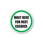17" CIRCLE SIGNS -  Circle Sign - Wait Here For Next Cashier - DSV-SIGN 289 #6061 -UEN