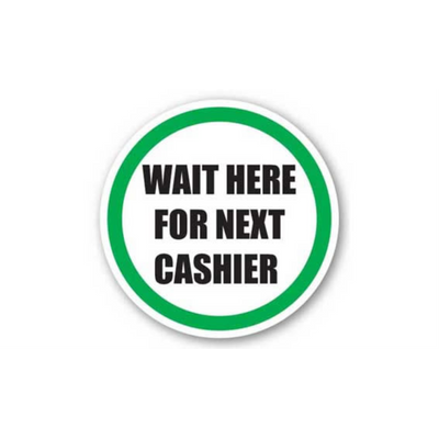 20" CIRCLE SIGNS - Circle Sign - Wait Here For Next Cashier - LS-SIGN 400 #1635 -UEN