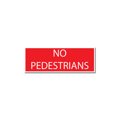 12" x 34" RECTANGLE SIGNS -  Rectangle Sign - No Pedestrians - DSV-SIGN 384 #2182 -UEN