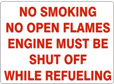NO SMOKING NO OPEN FLAMES ENGINE MUST BE SHUT OFF