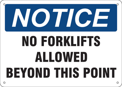 NO FORKLIFTS ALLOWED BEYOND THIS POINT - NOTICE SIGN