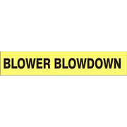BLOWER BLOWDOWN - PIPE MARKER - BLOWER BLOWDOWN - PIPE MARKER, 3X24, Adhesive Vinyl