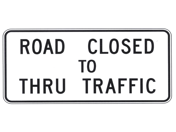 ROAD CLOSED TO THRU TRAFFIC - REGULATORY TRAFFIC SIGN