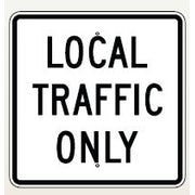 LOCAL TRAFFIC ONLY - REGULATORY TRAFFIC SIGN - LOCAL TRAFFIC ONLY - REGULATORY TRAFFIC SIGN, 24X24, Aluminum (.080) EGP Reflective