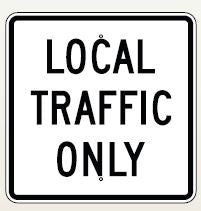 LOCAL TRAFFIC ONLY - REGULATORY TRAFFIC SIGN