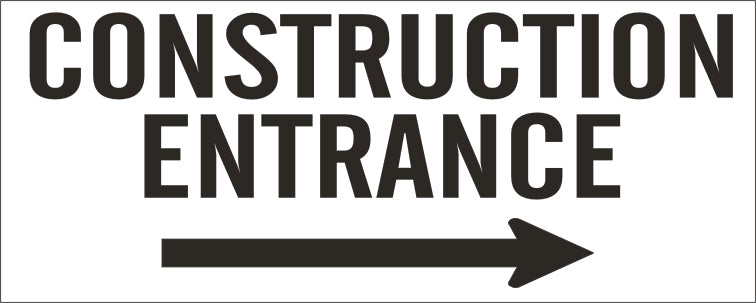 CONSTRUCTION ENTRANCE WITH ARROW POINTING RIGHT- REINFORCED WHITE VINYL WITH - CONSTRUCTION ENTRANCE WITH ARROW POINTING RIGHT- REINFORCED WHITE VINYL WITH, 48x120, Banner