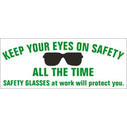 KEEP YOUR EYES ON SAFETY ALL THE TIME SAFETY GLASSES - KEEP YOUR EYES ON SAFETY ALL THE TIME SAFETY GLASSES, 48x120, Banner