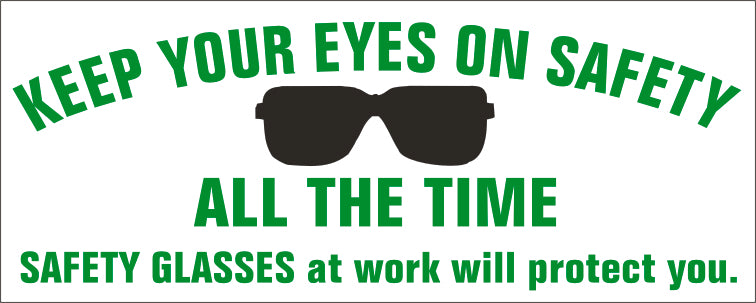 KEEP YOUR EYES ON SAFETY ALL THE TIME SAFETY GLASSES - KEEP YOUR EYES ON SAFETY ALL THE TIME SAFETY GLASSES, 48x120, Banner