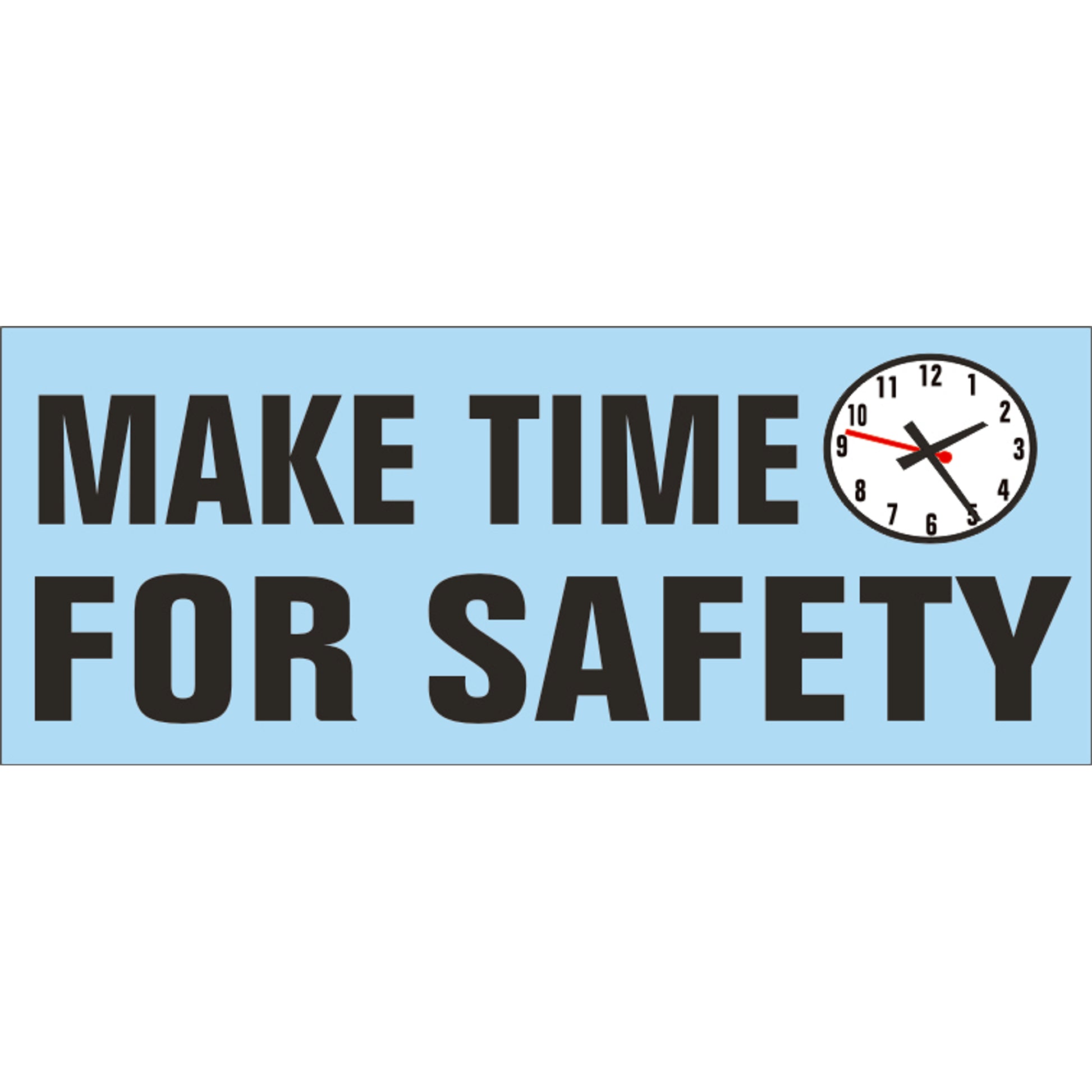 MAKE TIME FOR SAFETY WITH  PICTO OF CLOCK   - REINFORCED WHITE - MAKE TIME FOR SAFETY WITH  PICTO OF CLOCK   - REINFORCED WHITE, 48x120, Banner