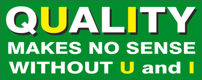 QUALITY MAKES NO SENSE WITHOUT U AND I - REINFORCED WHITE