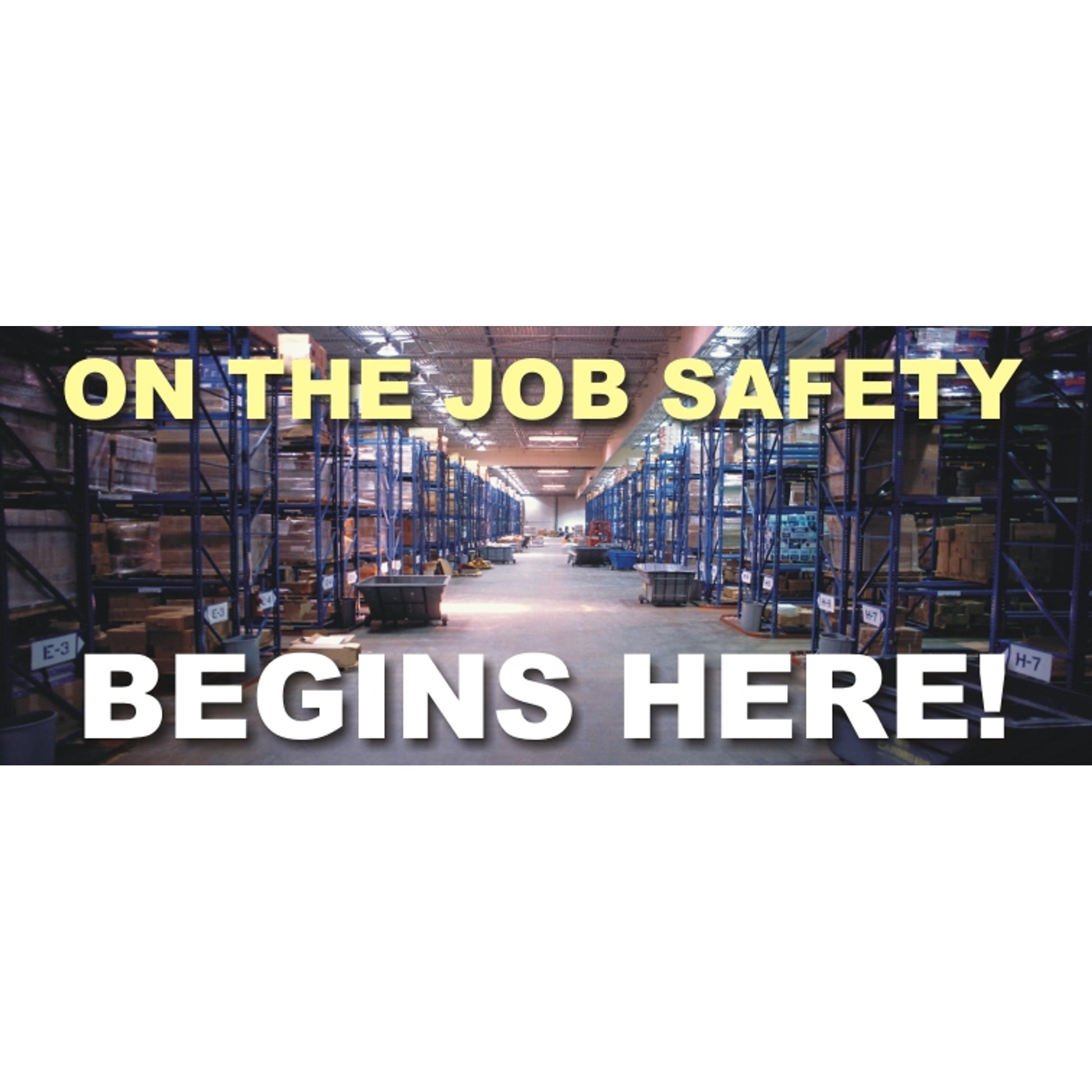 ON THE JOB SAFETY BEGINS HERE!  WITH PICTO - REINFORCED WHITE - ON THE JOB SAFETY BEGINS HERE!  WITH PICTO - REINFORCED WHITE, 48x120, Banner