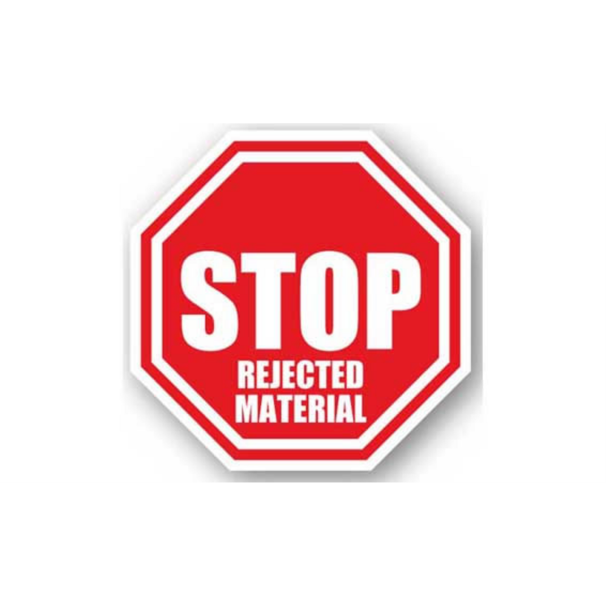 12" OCTAGON SIGNS -  Octagon Sign - Stop Rejected Materials - DSV-SIGN 144 #0937 -UEN