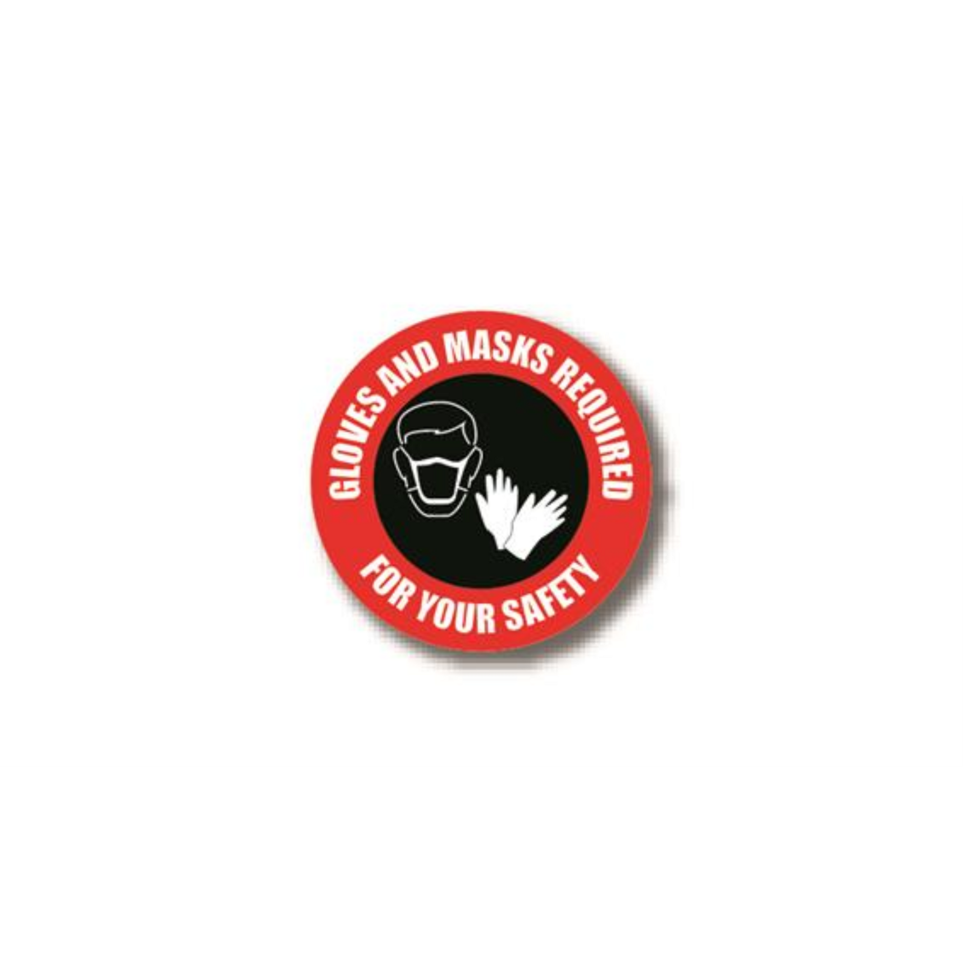 6" CIRCLE SIGNS - Circle Sign "Gloves And Mask Required For Your Safety" - LS-SIGN 36 #0732 -UEN