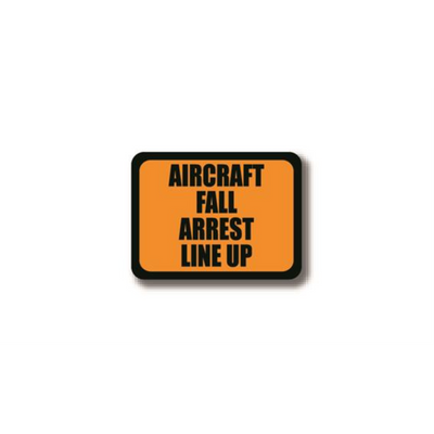 50" x 32" RECTANGLE SIGNS - Rectangle Sign - AIRCRAFT FALL ARREST LINE UP - LS-SIGN 1600 #2397 -UEN
