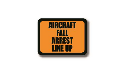 50" x 32" RECTANGLE SIGNS - Rectangle Sign - AIRCRAFT FALL ARREST LINE UP - LS-SIGN 1600 #2397 -UEN