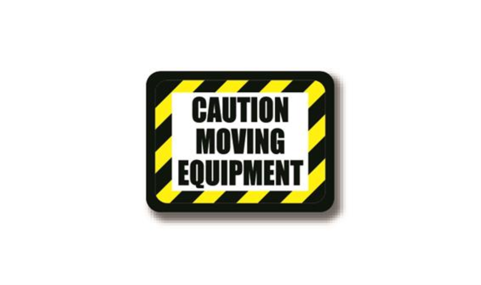 12" x 9" RECTANGLE SIGNS -  Rectangle Sign - CAUTION MOVING EQUIPMENT - LS-SIGN 108 #2399 -UEN