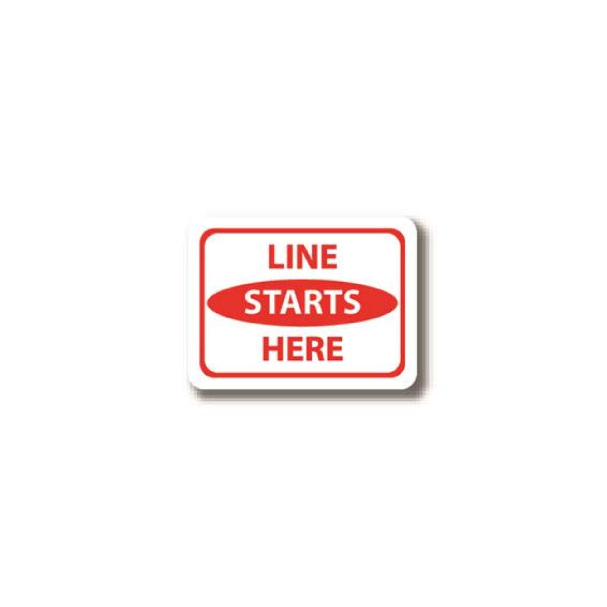 12" x 9" RECTANGLE SIGNS - Rectangle Sign "Line Starts Here" - DSV-SIGN 108 #2958 -UEN