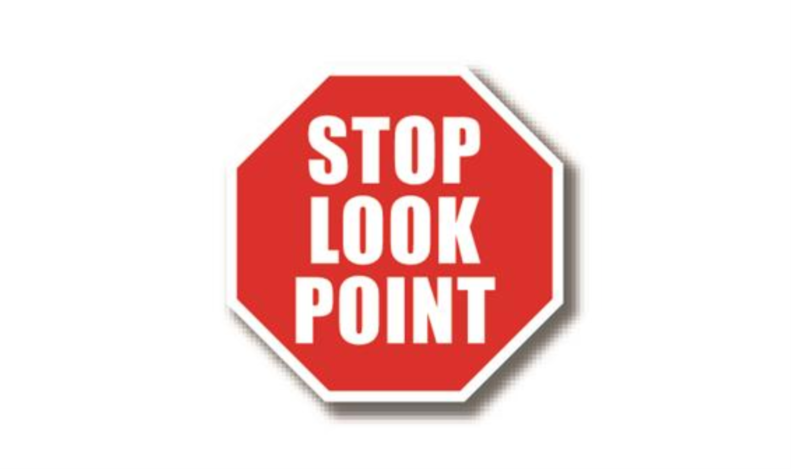 17" OCTAGON SIGNS -  Octagon Sign - Stop Look Point  - LS-SIGN 289 #4072 -UEN
