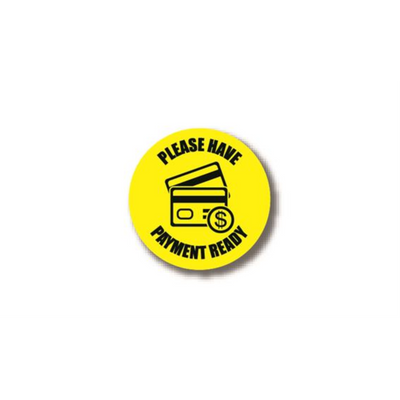 30" CIRCLE SIGNS - Circle Sign "Please Have Payment Ready" - DSV-SIGN 900 #6136 -UEN