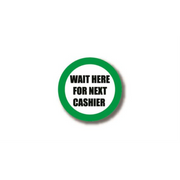 20" CIRCLE SIGNS -  Circle Sign "Wait Here For Next Cashier" - LS-SIGN 400 #6152 -UEN
