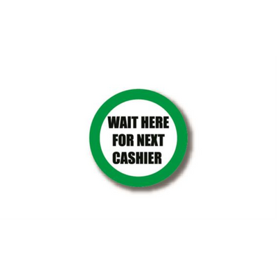 20" CIRCLE SIGNS -  Circle Sign "Wait Here For Next Cashier" - LS-SIGN 400 #6152 -UEN